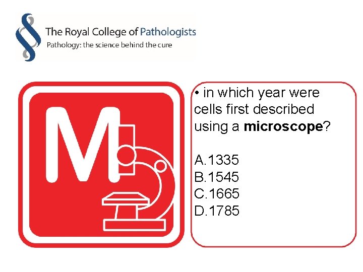  • in which year were cells first described using a microscope? A. 1335