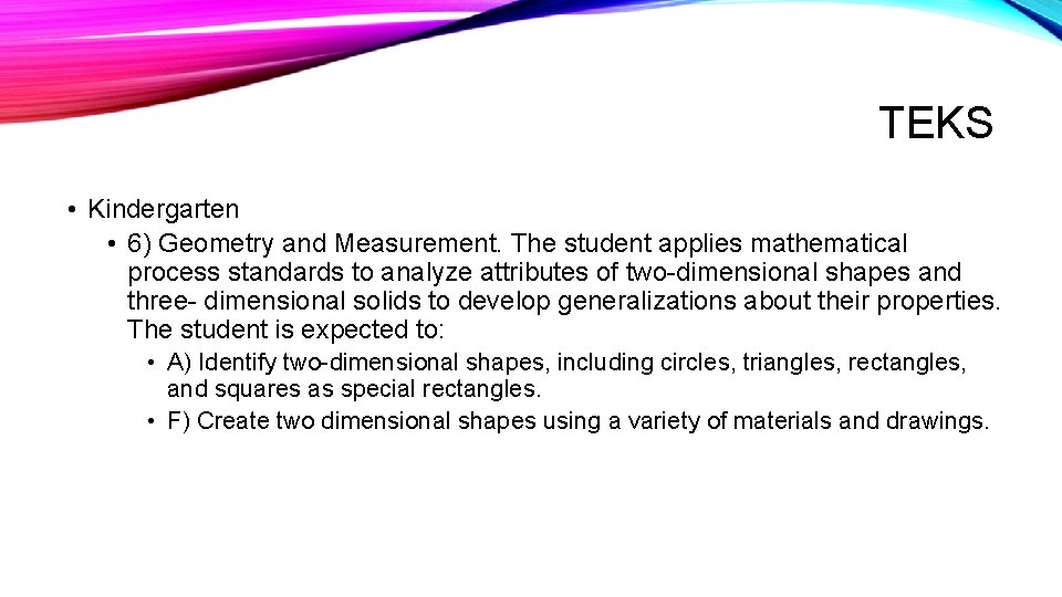 TEKS • Kindergarten • 6) Geometry and Measurement. The student applies mathematical process standards