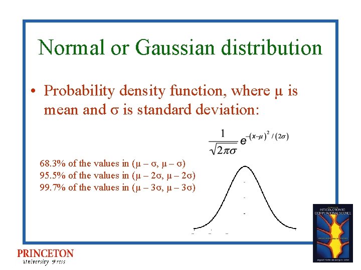Normal or Gaussian distribution • Probability density function, where µ is mean and σ Normal or Gaussian distribution • Probability density function, where µ is mean and σ