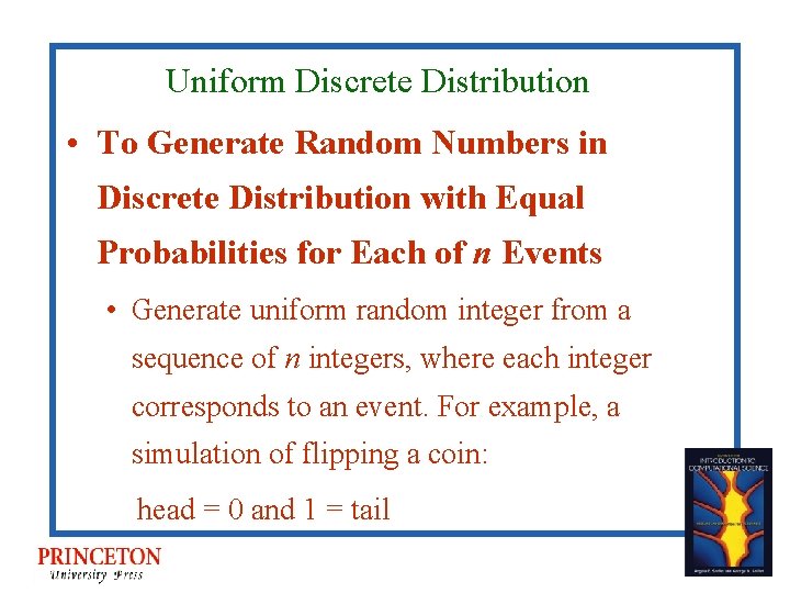 Uniform Discrete Distribution • To Generate Random Numbers in Discrete Distribution with Equal Probabilities Uniform Discrete Distribution • To Generate Random Numbers in Discrete Distribution with Equal Probabilities