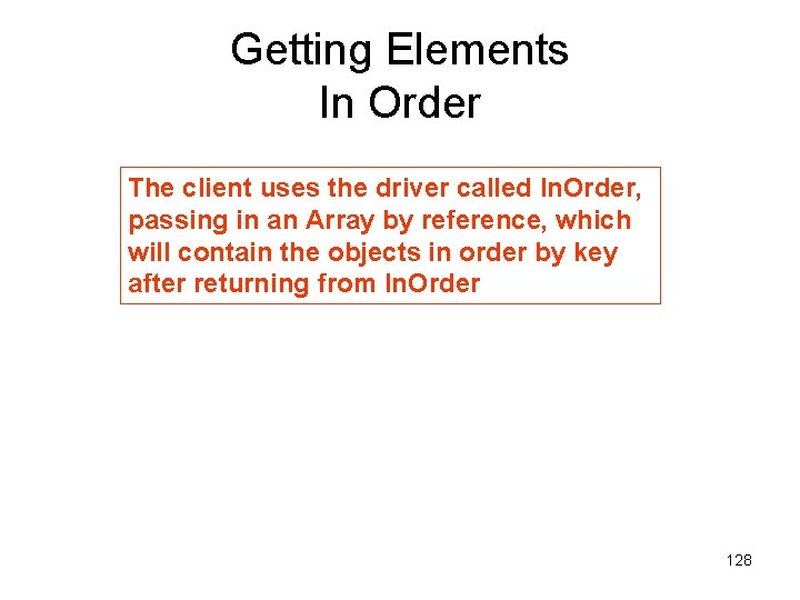 Getting Elements In Order The client uses the driver called In. Order, passing in