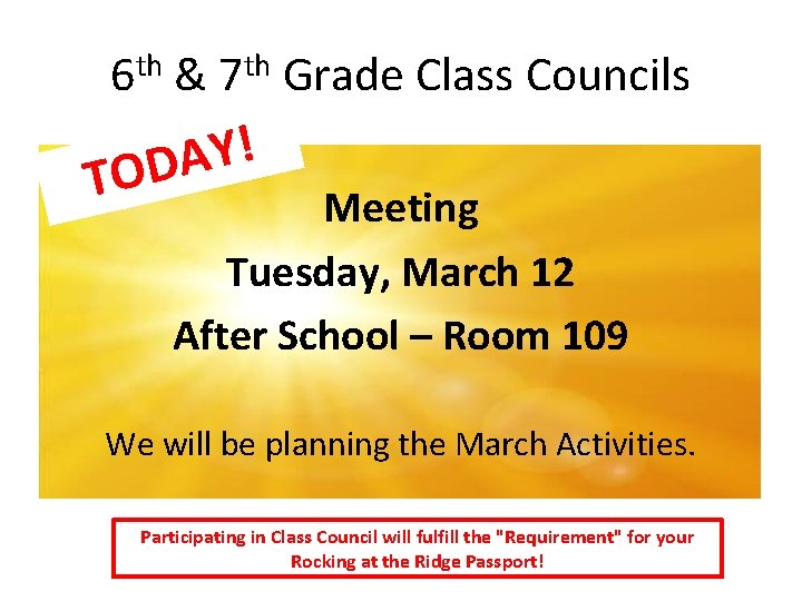 6 th & 7 th Grade Class Councils ! Y A TOD Meeting Tuesday,