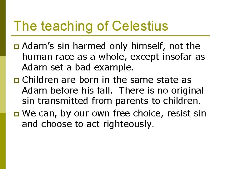 The teaching of Celestius Adam’s sin harmed only himself, not the human race as