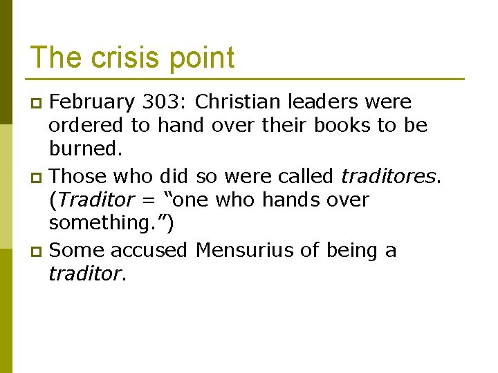 The crisis point February 303: Christian leaders were ordered to hand over their books
