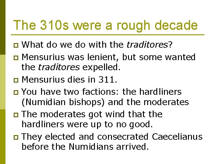 The 310 s were a rough decade What do we do with the traditores?