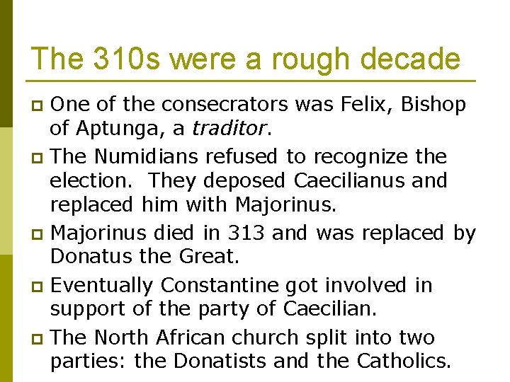 The 310 s were a rough decade One of the consecrators was Felix, Bishop