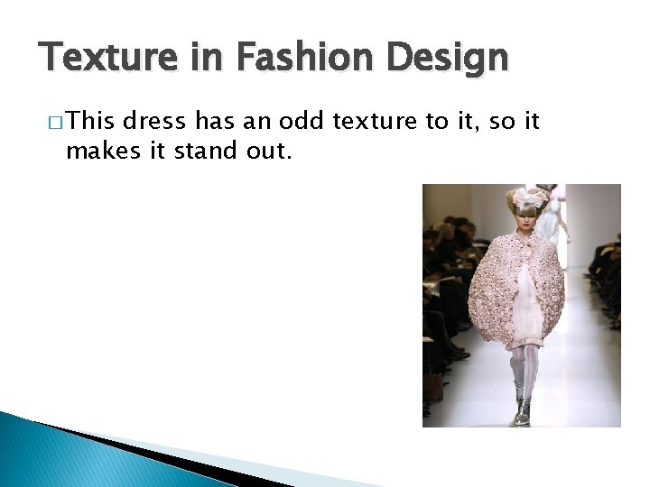Texture in Fashion Design � This dress has an odd texture to it, so Texture in Fashion Design � This dress has an odd texture to it, so