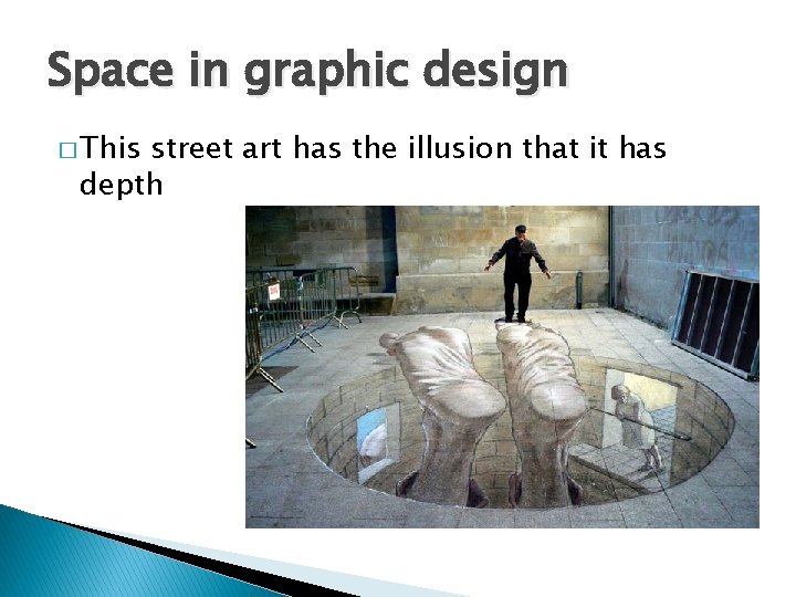 Space in graphic design � This street art has the illusion that it has Space in graphic design � This street art has the illusion that it has