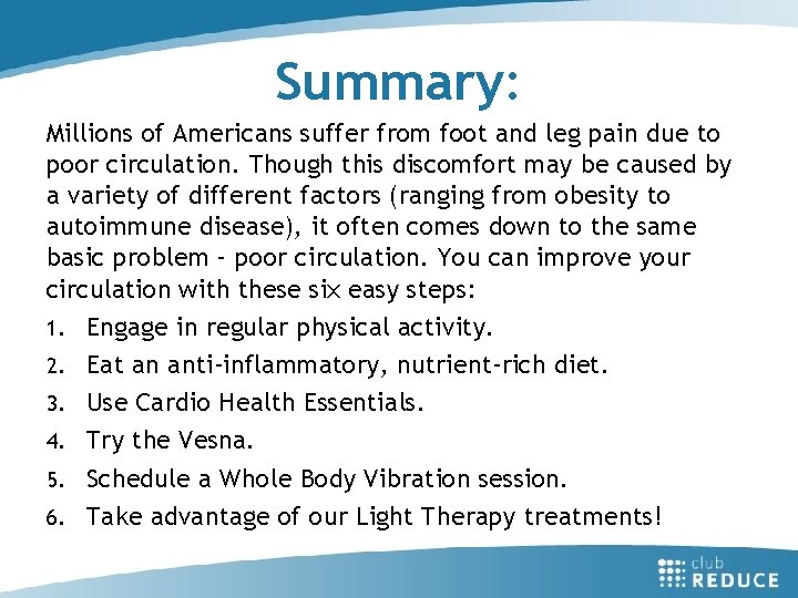 Summary: Millions of Americans suffer from foot and leg pain due to poor circulation.