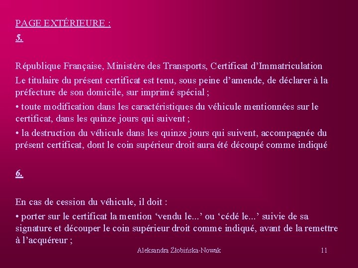 PAGE EXTÉRIEURE : 5. République Française, Ministère des Transports, Certificat d’Immatriculation Le titulaire du