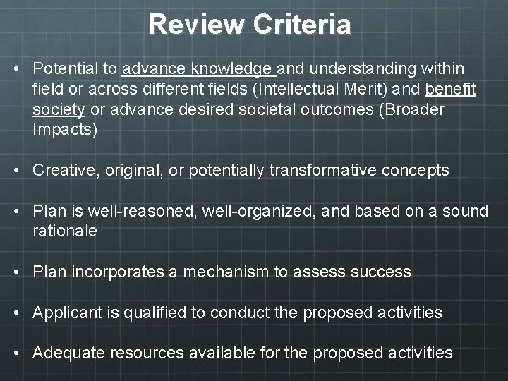 Review Criteria • Potential to advance knowledge and understanding within field or across different