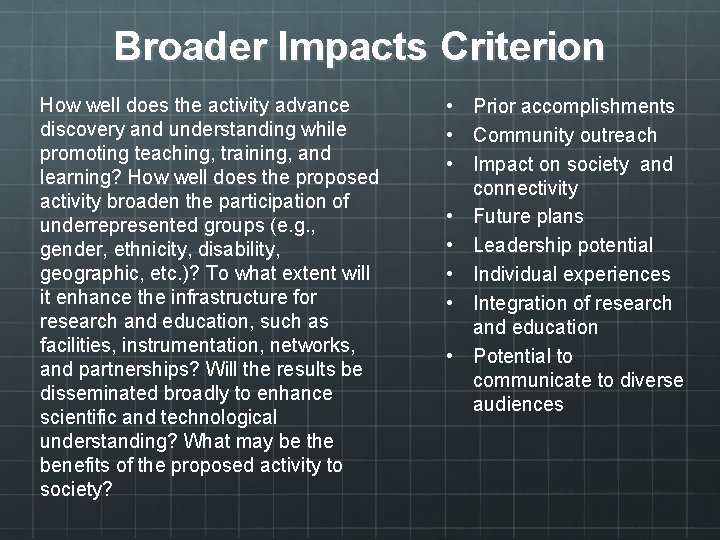 Broader Impacts Criterion How well does the activity advance discovery and understanding while promoting