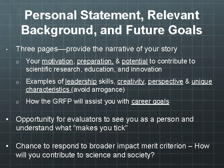 Personal Statement, Relevant Background, and Future Goals • Three pages––provide the narrative of your