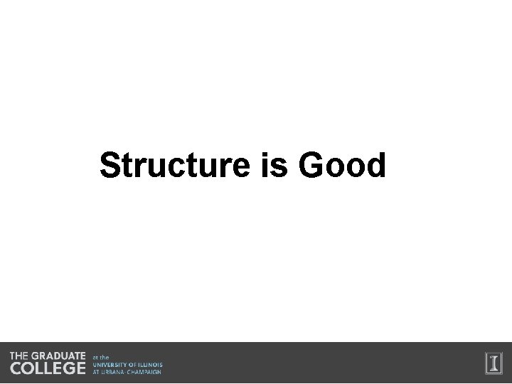 Structure is Good 