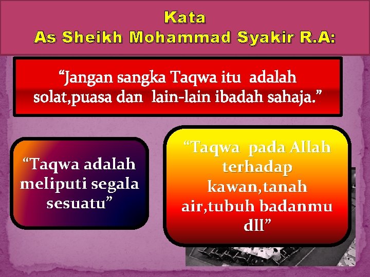 Kata As Sheikh Mohammad Syakir R. A: “Jangan sangka Taqwa itu adalah solat, puasa