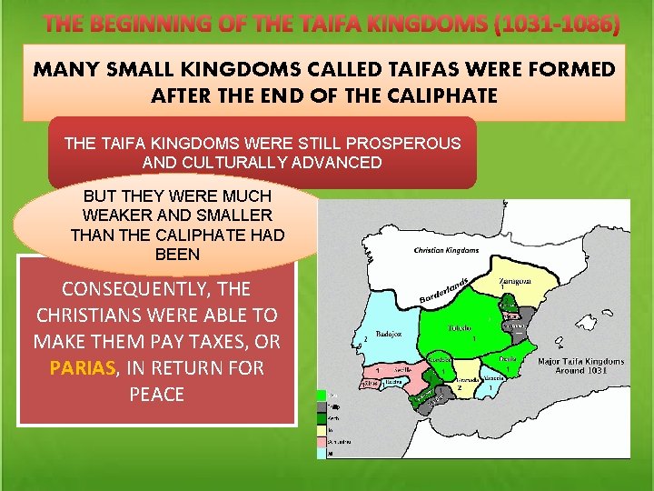 THE BEGINNING OF THE TAIFA KINGDOMS (1031 -1086) MANY SMALL KINGDOMS CALLED TAIFAS WERE