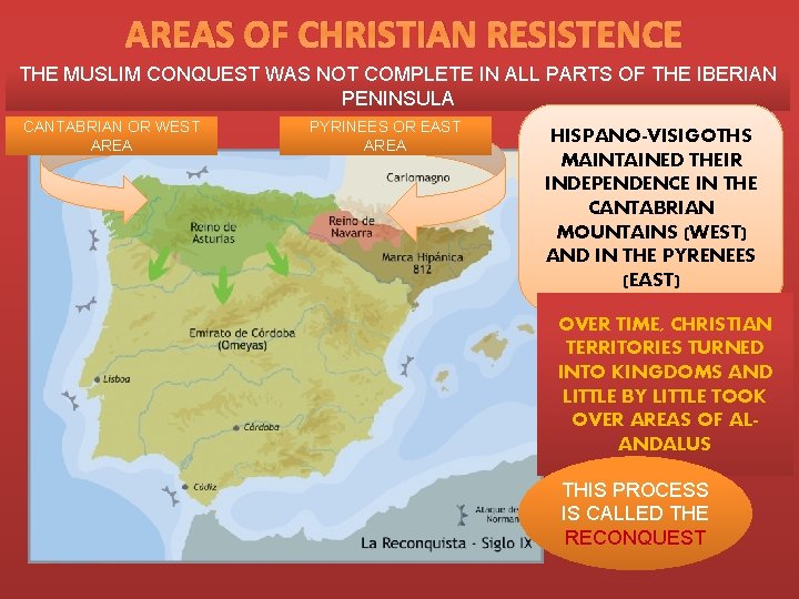 AREAS OF CHRISTIAN RESISTENCE THE MUSLIM CONQUEST WAS NOT COMPLETE IN ALL PARTS OF