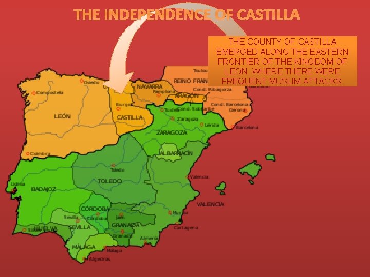 THE INDEPENDENCE OF CASTILLA THE COUNTY OF CASTILLA EMERGED ALONG THE EASTERN FRONTIER OF