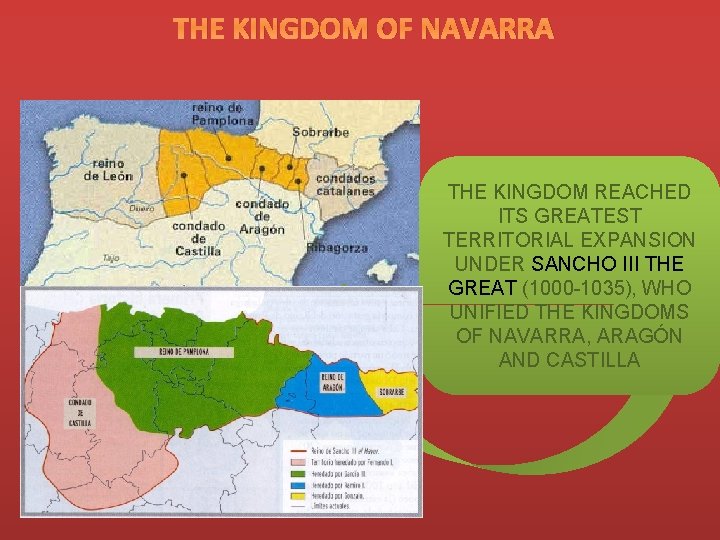 THE KINGDOM OF NAVARRA THE KINGDOM REACHED ITS GREATEST TERRITORIAL EXPANSION UNDER SANCHO III