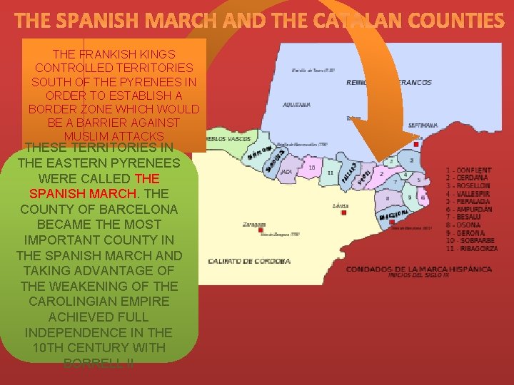 THE SPANISH MARCH AND THE CATALAN COUNTIES THE FRANKISH KINGS CONTROLLED TERRITORIES SOUTH OF