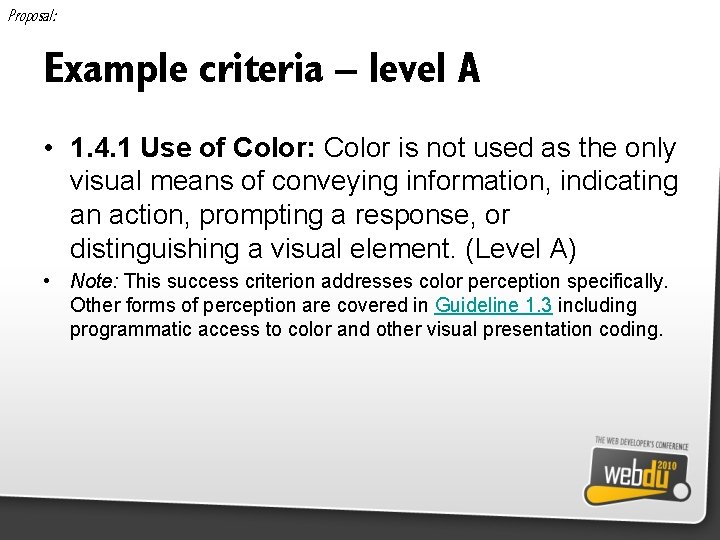 Proposal: Example criteria – level A • 1. 4. 1 Use of Color: Color