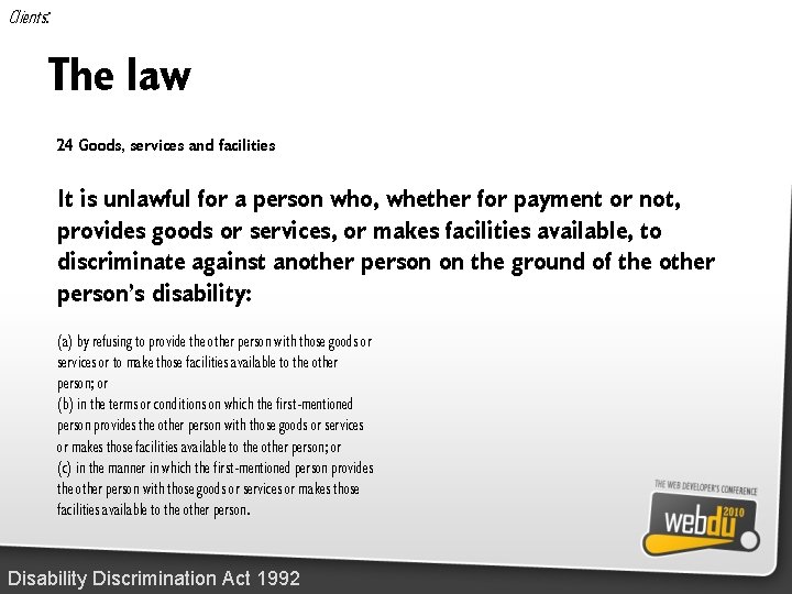 Clients: The law 24 Goods, services and facilities It is unlawful for a person