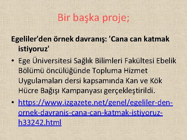 Bir başka proje; Egeliler'den örnek davranış: 'Cana can katmak istiyoruz' • Ege Üniversitesi Sağlık