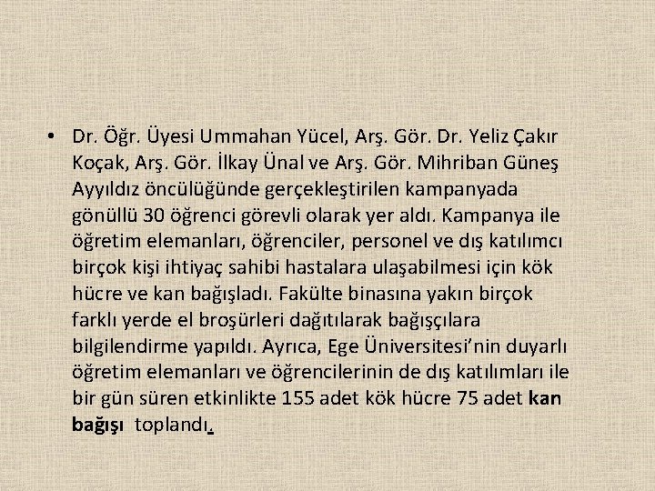  • Dr. Öğr. Üyesi Ummahan Yücel, Arş. Gör. Dr. Yeliz Çakır Koçak, Arş.