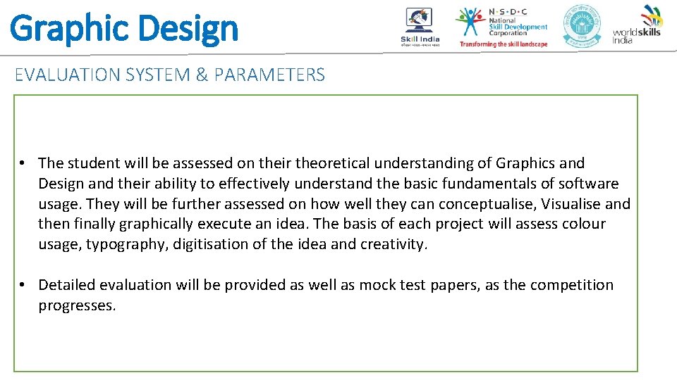 Graphic Design EVALUATION SYSTEM & PARAMETERS • The student will be assessed on their