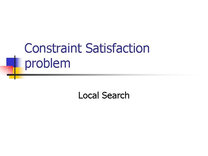 Constraint Satisfaction problem Local Search 