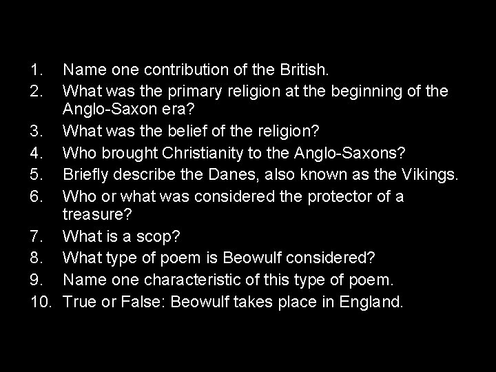 1. 2. Name one contribution of the British. What was the primary religion at