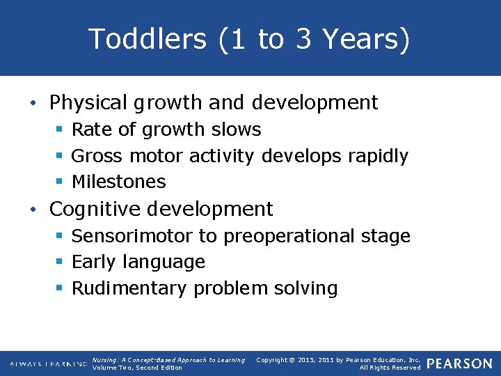 Toddlers (1 to 3 Years) • Physical growth and development § Rate of growth