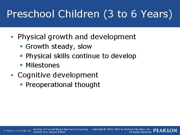 Preschool Children (3 to 6 Years) • Physical growth and development § Growth steady,