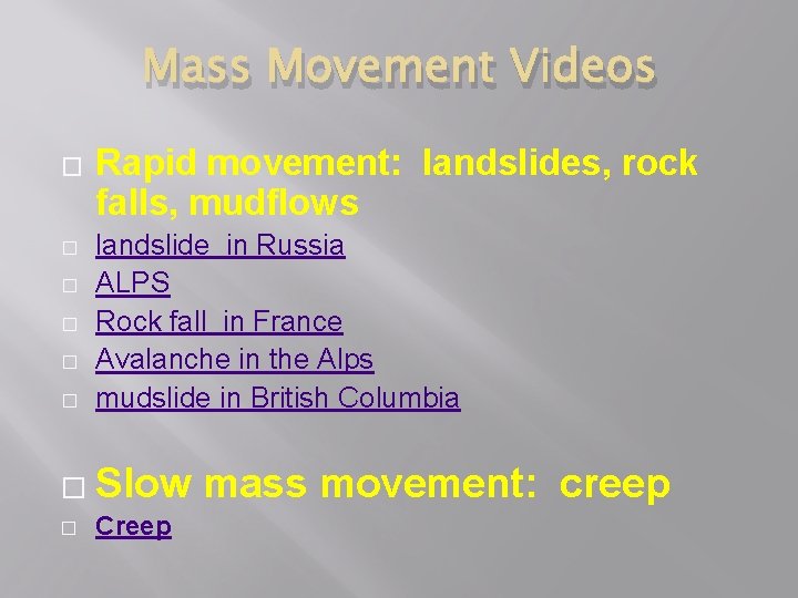 Mass Movement Videos � Rapid movement: landslides, rock falls, mudflows � landslide in Russia