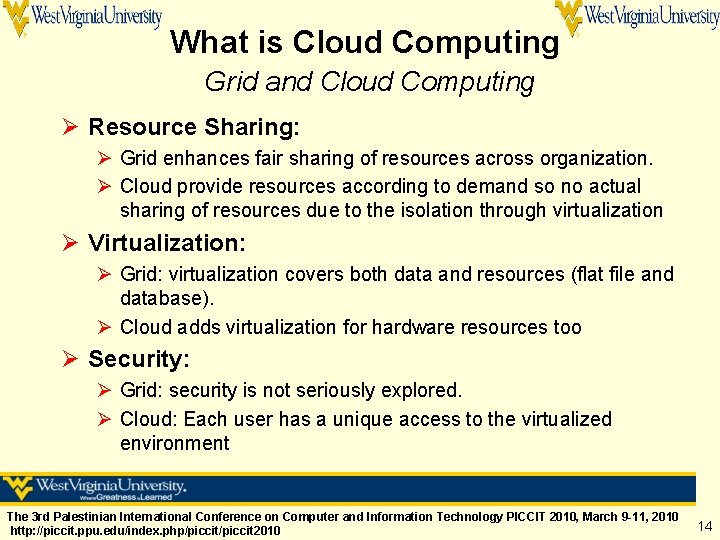 What is Cloud Computing Grid and Cloud Computing Ø Resource Sharing: Ø Grid enhances