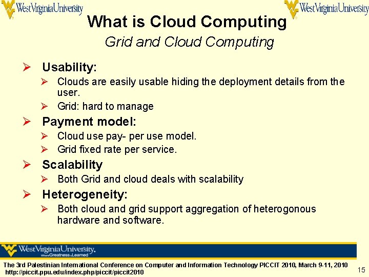 What is Cloud Computing Grid and Cloud Computing Ø Usability: Ø Clouds are easily