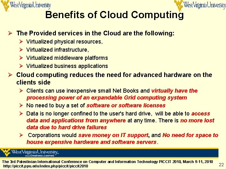 Benefits of Cloud Computing Ø The Provided services in the Cloud are the following: