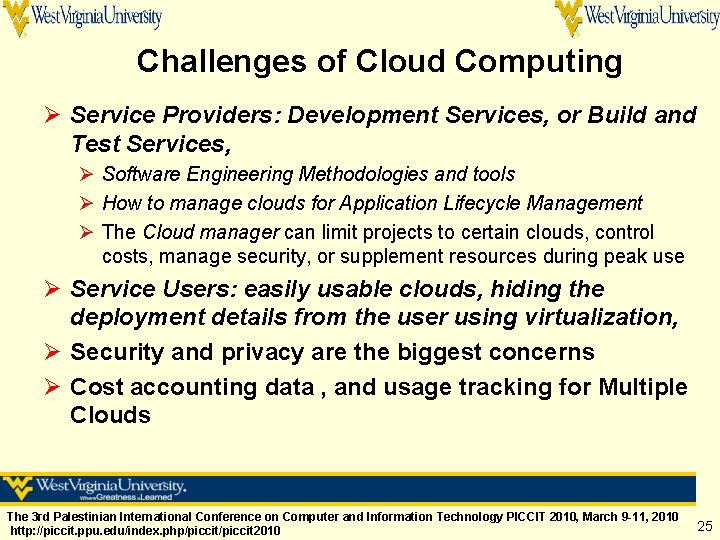 Challenges of Cloud Computing Ø Service Providers: Development Services, or Build and Test Services,