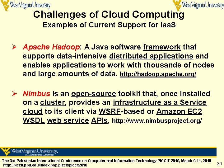 Challenges of Cloud Computing Examples of Current Support for Iaa. S Ø Apache Hadoop: