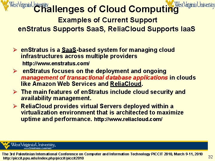 Challenges of Cloud Computing Examples of Current Support en. Stratus Supports Saa. S, Relia.