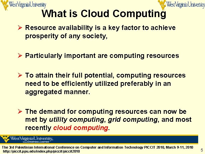 What is Cloud Computing Ø Resource availability is a key factor to achieve prosperity