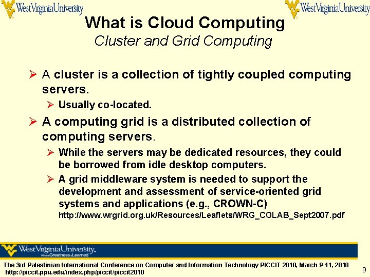 What is Cloud Computing Cluster and Grid Computing Ø A cluster is a collection