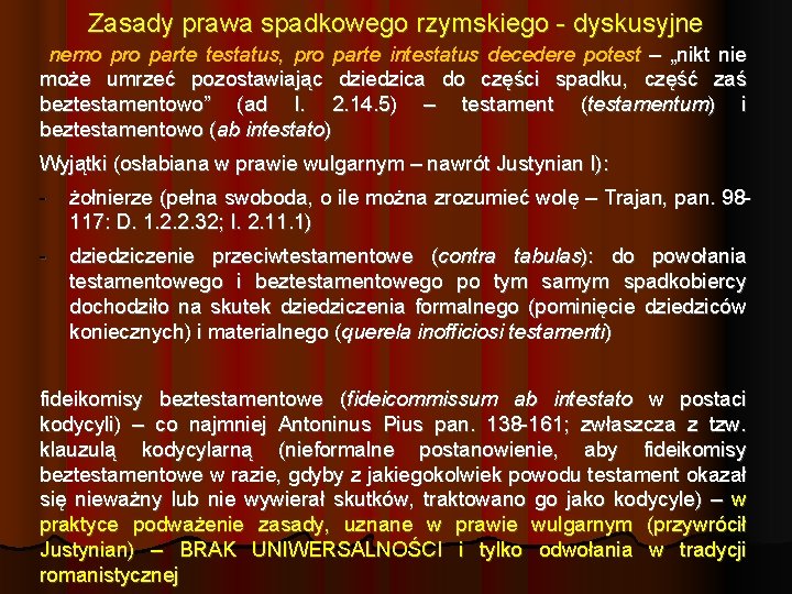 Zasady prawa spadkowego rzymskiego - dyskusyjne nemo pro parte testatus, pro parte intestatus decedere