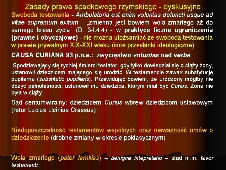 Zasady prawa spadkowego rzymskiego - dyskusyjne Swoboda testowania - Ambulatoria est enim voluntas defuncti