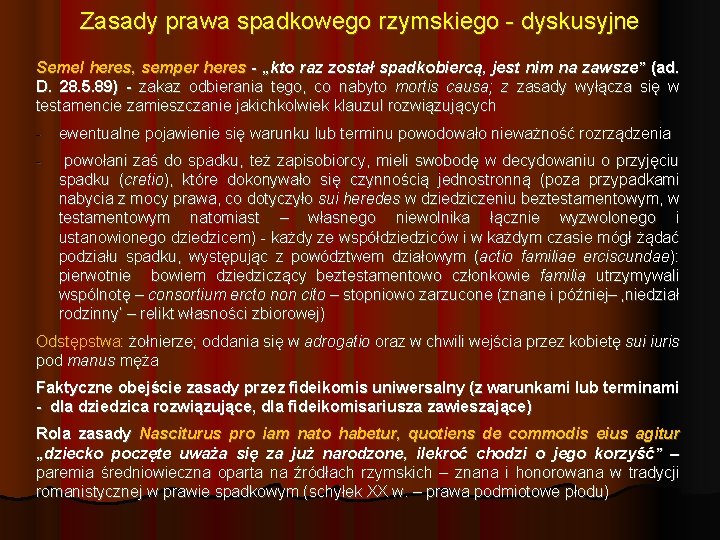 Zasady prawa spadkowego rzymskiego - dyskusyjne Semel heres, semper heres - „kto raz został