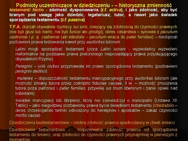 Podmioty uczestniczące w dziedziczeniu - – historyczna zmienność testamenti factio - zdolność dysponowania (t.