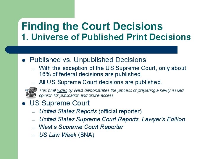 Finding the Court Decisions 1. Universe of Published Print Decisions l Published vs. Unpublished
