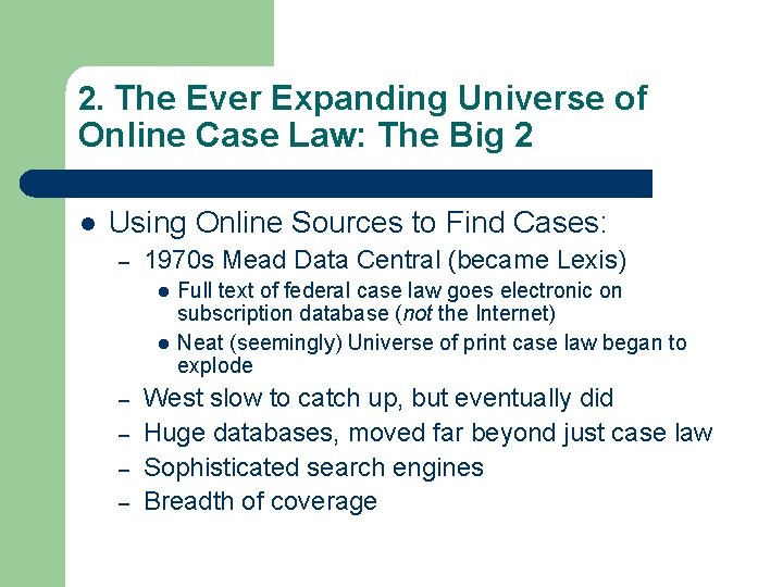 2. The Ever Expanding Universe of Online Case Law: The Big 2 l Using