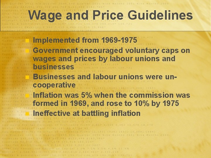 Wage and Price Guidelines n n n Implemented from 1969 -1975 Government encouraged voluntary