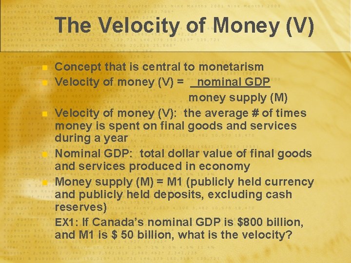 The Velocity of Money (V) n n n Concept that is central to monetarism